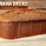 High Protien Moist Banana Bread Recipe by Flavourful Cuisine